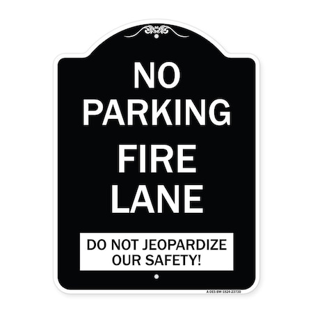 No Parking Fire Lane Do Not Jeopardize Our Safety Heavy-Gauge Aluminum Architectural Sign